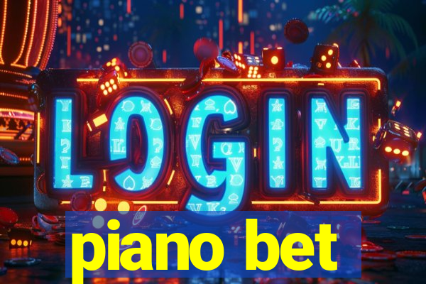 piano bet